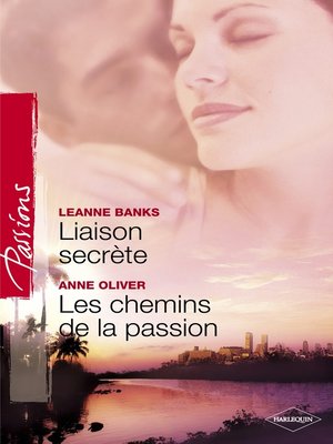 cover image of Liaison secrète--Les chemins de la passion (Harlequin Passions)